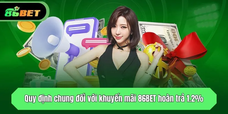 Quy định chung đối với khuyến mãi 86BET hoàn trả 1.2%